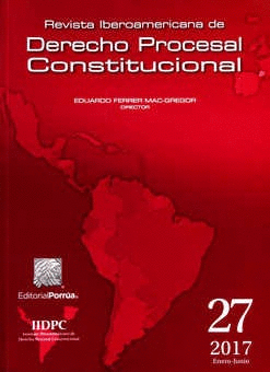 REVISTA IBEROAMERICANA DE DERECHO PROCESAL CONSTITUCIONAL 27 ENERO-JUNIO 2017