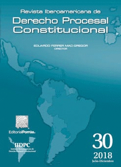 REVISTA IBEROAMERICANA DE DERECHO PROCESAL CONSTITUCIONAL 30 JULIO-DICIEMBRE 2018