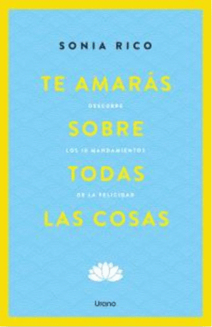 TE AMARÁS SOBRE TODAS LAS COSAS