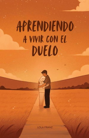 APRENDIENDO A VIVIR CON EL DUELO