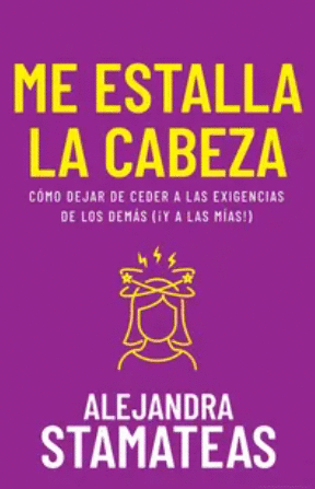 ME ESTALLA LA CABEZA