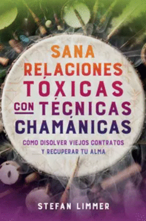 SANA RELACIONES TÓXICAS CON TÉCNICAS CHAMÁNICAS