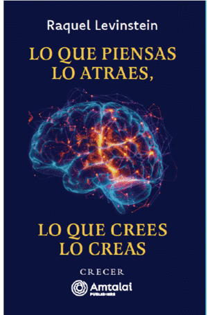 LO QUE PIENSAS LO ATRAES,LO QUE CREES LO CREAS
