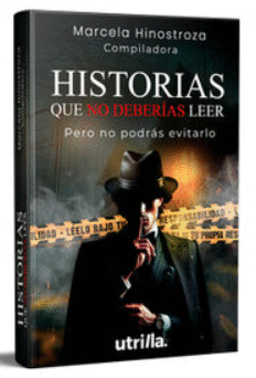 HISTORIAS QUE NO DEBERIAS LEER, PERO NO PODRÁS EVITARLO